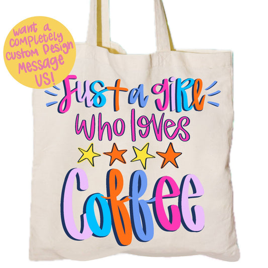 Just a girl who loves coffee tote bag